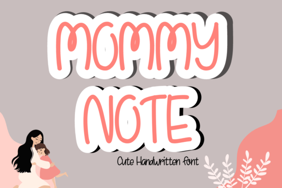 Mommy Note Font: A Friendly Handwritten Typeface for Crafters